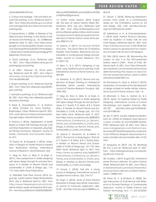 35
M AY 2 0 2 1
yQJirm46EdNXKA?hl=en.
2. Culture and heritage - folk and tribal art -
warli folk painting. (n.d.). Retrieved April 21,
2021, from https://knowindia.gov.in/culture-
and-heritage/folk-and-tribal-art/warli-folk-
painting.php
3. Nayanathara, S. (2006). A Glimpse of Tra-
ditional Indian Paintings. In The World of Indi-
an Murals and Paintings (p. 15). ChilliBreeze.
Retrieved April 16, 2021, from https://www.
google.co.in/books/edition/Indian_Murals_
and_Paintings/FbVe7pZ6GEIC?hl=en&gbpv
=1&dq=about+Kalamkari+painting&pg=PT1
4&printsec=frontcover.
4. Gond paintings. (n.d.). Retrieved April
14, 2021, from https://indianculture.gov.in/
paintings/gond-paintings
5. M. (2021, February 15). Gond paint-
ing. Retrieved April 02, 2021, from https://
amounee.com/product/gond-painting-
3/?v=4cd05540c260
6. Rogan painting. (n.d.). Retrieved April 06,
2021, from https://en.wikipedia.org/wiki/Ro-
gan_painting
7. Mandana paintings. (n.d.). Retrieved April
06, 2021, from https://en.wikipedia.org/wiki/
Mandana_Paintings
8. Baral, B., Divyadarshan, C., & Sharma,
A. (2018, October 21). Saura Painting -
Raghurajpur, Orissa. Retrieved April 07, 2021,
from www.dsource.in/resource/saura-paint-
ing-raghurajpur-orissa/introduction.
9. Sharma, E. (2016). Digitalization of Motifs
Based on Indian folk Paintings through CAD
and their Adaptation on Apparels using Digi-
tal Printing Technique. Research Journal of
Family, Community and Consumer Scienc-
es, 4(1).
10. Gupta, M., & Gangwar, S. (2016). Adap-
taion of Designs for Textile Products Inspired
from Madhubani Painting. International
Journal of Research- Granthalaayah, 4(5).
11. Negi, M., Rani, A., Bala, R., & Singh, A.
(2017). New perspective in textile designing
with aipan design through tie and dye tech-
nique. In A treatise on Recent Trends and
Sustainability in Crafts & Design (pp. 113-
117). New Delhi: Excel Publications.
12. Webdesk, Free Press Journal. (2016, Au-
gust 26). Lakmé fashion Week Winter/festive
2016- day 3. Retrieved April 01, 2021, from
https://www.freepressjournal.in/cmcm/
lakme-fashion-week-winterfestive-2016-day-
3#:~:text=Divya%20Sheth's%20%E2%80%9C
Nijmandir%E2%80%9D,printed%20motifs%20
on%20the%20garments.
13. Online, Indain Express. (2016, August
30). The best oF Lakme Fashion Week Win-
ter/festive 2016, see pics. Retrieved April
09, 2021, from https://indianexpress.com/
photos/lifestyle-gallery/shilpa-shetty-karee-
na-kapoor-prachi-desai-jacqueline-fernan-
dez-best-of-lakme-fashion-week-2016-see-
pics-3004141/13/
14. Saxena, A. (2017). An Account Of Dots
And Lines - The Gond Tribal Art Of Madhya
Pradesh, Their Tradition, Relevance And Sus-
tainability In Contemporary Design Domain.
Indian Journal of Current Research, 9(1),
61128-61135.
15. Bora, S., & S. (2017). Designing of ap-
parel using traditional gond painting motif.
International Journal of Home Science, 3(1),
304-309.
16. Shwetha, R. G. (2017). Revival and Ap-
plication of Rogan Painting on Waterproof
Reversible Denim Jackets. International
Journal of Creative Research Thoughts, 5(4),
1890-1905.
17. Negi, M., Rani, A., Bala, R., & Singh, A.
(2017). New perspective in textile designing
with aipan design through tie and dye tech-
nique. In T. Gupta, P. B. Mistry, & B. S. Gupta
(Eds.), A treatise on Recent Trends and Sus-
tainability in Crafts & Design (pp. 167-175).
New Delhi: Excel. Retrieved April 12, 2017,
fromhttps://www.academia.edu/36085497/
International_Conference_on_Recent_
Trends_and_Sustainability_in_Crafts_and_
Design_A_treatise_on_Recent_Trends_and_
Sustainability_in_Crafts_and_Design.
18. Jaiswal, E., Goswami, M., & Mishra, A.
(2017). The revival of dying legacy: Tikuli art.
In T. Gupta, P. B. Mistry, & B. S. Gupta (Eds.),
A treatise on Recent Trends and Sustain-
ability in Crafts & Design (pp. 167-175). New
Delhi: Excel. Retrieved April 12, 2017, from
https://www.academia.edu/36085497/
International_Conference_on_Recent_
Trends_and_Sustainability_in_Crafts_and_
Design_A_treatise_on_Recent_Trends_and_
Sustainability_in_Crafts_and_Design.
19. Purwar, S. (2018). Folk arts: A strong
source of designing. International Journal of
Applied Home Science, 5(2), 514-517.
20. Singh, S. (2018). Study of Hand Painted
Kalamkari to Design New Motifs. Internation-
al Journal of Computer Application, 8(2),
25-40. doi:https://dx.doi.org/10.26808/rs.ca.
i8v2.03
21. Ghosh, S. (2018). Retracing Kalamkari’s
journey: From classic to a contemporary
textile art. The Chitrolekha Journal on Art
and Design, 2(2), 4-28. doi:https://dx.doi.
org/10.21659/cjad.22.v2n201
22. Saikrishnan, A. N., & Chandrashekaran,
V. (2018, April). Fashion Products Develop-
ment by Inspirtion of Indian Folk Art and
Craft Designs. Retrieved April 01, 2021, from
https://textilevaluechain.in/2018/06/22/
fashion-products-development-by-inspira-
tion-of-indian-folk-art-and-craft-designs/.
23. TNN. (2018, March 18). Reinventing the
classics on day 3 of The FDCI-presented
fashion week in Delhi - Times of India. Re-
trieved April 13, 2021, from https://timesofin-
dia.indiatimes.com/entertainment/events/
delhi/reinventing-the-classics-on-day-3-of-
the-fdci-presented-fashion-week-in-delhi/
articleshow/63347509.cms
24. Shrivastava, N., Goel, A., & Rani, S. (2019).
Adaptation of mandala art for development
of design suitable for textile articles. Interna-
tional Journal of Home Science, 5(3), 1-4.
25. Bhandari, V., Rani, A., Gahlot, M., & S.
(2019). Aipan: An Inspiring Folkart for Textile
Designing. International Journal of Current
Microbiology and Applied Sciences, 8(6),
527-537. doi:https://doi.org/10.20546/ijc-
mas.2019.806.061
26. Sen, P. (2019, July 05). Inspired by Madhu-
bani art, mithila by Designer Daya Bansal is
a fusion of Indian art and MODERN SILHOU-
ETTES. Retrieved April 18, 2021, from http://
www.indulgexpress.com/fashion/new-
launches/2019/jul/05/inspired-by-madhuba-
ni-art-mithila-by-designer-daya-bansal-is-a-
fusion-of-indian-art-and-modern-silho-16132.
html
27. Sengupta, M. (2019, July 10). Breathing
life into a lost art. Retrieved April 19, 2021,
from https://telanganatoday.com/breath-
ing-life-into-a-lost-art
28. Crossley, I. (2019, August 22). Vineetrahul
shows Pichwai collection At Lakme Fashion
Week. Retrieved April 18, 2021, from https://
in.fashionnetwork.com/news/Vineetrahul-
shows-pichwai-collection-at-lakme-fashion-
week,1129882.html
29. Tiwari, Dr. S., & Dhakad, D. (2020). De-
sign Intervention & Craft Revival with Refer-
ence to Pichwai Paintings: A Contemporise
Approach. Journal of Textile Science and
Fashion Technology, 6(1), 1-7. doi:10.33552/
P E E R R E V I E W P A P E R
 