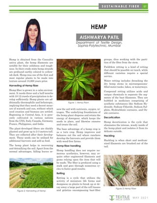 M AY 2 0 2 1
57
S U S T A I N A B L E F I B E R
HEMP
AISHWARYA PATIL
Hemp is obtained from the Cannabis
sativa plant, the hemp filaments are
notable for their solidness and tough-
ness. In their crude state hemp strands
are profound earthy colored to yellow-
ish dark. Hemp was one of the first and
most regular plants to be made into
texture around 10,000 years prior.
Harvesting of Hemp fiber
Hemp fiber is grown in a calm environ-
ment. It needs three and a half months
with 10-12 crawls of precipitation to de-
velop sufficiently. Hemp plants are ad-
ditionally thermophilic and heliotropic,
implying that they need a decent meas-
ure of warmth and sun, without which
seed creation and biomass are settled.
Beginning in Central Asia, it is pres-
ently cultivated in various nations
from the USA, Italy, Canada, Germany,
France, Philippines, and India.
The plant-developed fibers are thickly
planted and grow up to 2-3 meters tall.
They are collected after their develop-
ment. These seeds can be utilized for
additional harvests and sold as food.
The hemp plant helps in recovering
and detoxifying the soil. Apart from the
normal advantages, falling leaves re-
new the soil with nutrients, oxygen, ni-
trogen. The underlying foundations of
the hemp plant disperse and retain the
energy of downpour, which keeps the
seeds in place, and likewise ensures
and treats the soil.
The base advantage of a hemp crop is
as a turn crop. Hemp improves and
balances out the soil where ranchers
develop the harvests and provide them
with weed-free farms.
Hemp fiber handling
Hemp handling does not require nu-
merous synthetics, however, may re-
quire other engineered filaments and
gums relying upon the item that will
be made. The fiber is produced using a
stalk and goes through numerous cy-
cles to foster good results.
Retting
Retting is a cycle that utilizes the
activity of miniature life forms and
dampness on plants to break up or de-
cay away a large part of the cell tissues
and gelatins encompassing bast-fiber
groups, thus working with the parti-
tion of the fiber from the stem.
Field/dew retting is a kind of retting
that should be possible on-ranch, while
different varieties require a special
service.
Water retting includes drenching the
dry hemp stems in microorganisms-
filled water tanks, lakes, or waterways.
Compound retting utilizes acids and
unique chemicals to separate the seg-
ments of the bast filaments. They are
bubbled in medicines comprising of
synthetic substances like Sodium Hy-
droxide, Sodium Chloride, Sodium Sul-
phite, Hydrochloric corrosive, and Ox-
alic corrosive.
Decortication
Hemp decortication is the cycle that
eliminates the intense, woody inside of
the hemp plant and isolates it from its
delicate outside.
Hackling
Hackling is when short and medium-
sized filaments are brushed out of the
tail.
Figure 2: Harvesting of Hemp
Figure 1: Hemp Plant
Figure 3: Hemp Fiber
Department of Textile Design,
Sophia Polytechnic, Mumbai
 