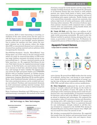 M AY 2 0 2 1
63
E V E N T U P D A T E
ous process, ZLD or water harvesting or recycling, in-
stallation of the solar system across the free space in-
side dye house to save natural energy, design dye house
premises efficiently to save daylight, process optimiza-
tion to reduce the machine run time, reduce the inor-
ganic chemical use in the process, reduce the sludge
after ETP, or concentrated chemical use to reduce petro-
chemical base packing material and air pollution while
transporting the chemicals.
Non-PVA/Non-Synthetic (Acrylic /Resin/Binder) base
Sizing agent, use of hot water to de-size natural starch
which can easily be removed from fabric in PTR wash-
ing range (without enzymatic de-sizing) saving on one
process/hold time 8 – 12 hours, electrical rotation cost &
labor man-hour, etc. He suggested Pad–Steam de-size
over Pad–batch de-size for regular/conventional sizing
process. In the Pad batch, you need rotation that leads
to an increase in lead time, electrical energy consump-
tion, and wastage of water. Caledon Vat pigment dye-
ing system for light and pastel shades over CPB/PDPS
System with no washing required, in Caledon dyeing,
Hydrose and Soda Ash replacement by chemicals, Low
temperature, Soaping, Bleaching, RT de-size/bio-polish,
Resin. Avoid Sanforize/Calendar whichever possible so
that extra mechanical process can be avoided and ener-
gy cost reduced. Purchase and concentrated chemicals
to avoid unnecessary packing material wastage, limit
the transport of chemicals, saving on utility/energy/raw
material.
Knits Continuous bleaching and CPB dyeing to avoid
salt/time/energy consumption. He touched on the Green
chemistry concept for textile finishes and the usage of Sus-
tainable Certified chemicals. He mentioned the advantag-
es of Chemical Fission that were found to yield uniform
particle size, better finish batch to batch, equal surface
preparation, reduction in silicone consumption, and ease of
crosslinking with organic molecules. Textile finishes need
to be sourced from renewable, natural raw materials, that
achieve high levels of textile performance while radically
lowering carbon emissions. The activation of silicone open-
chain polymer emulsion yields component that is readily
reactive with easy penetration, giving durable finish, low
consumption, and uniform softness.
Mr. Yawar Ali Shah said that there are millions of dol-
lars spent on sustainability. We are responsible enough to
make textile processing sustainable. We need to plan the
Exhaust method in garment dyeing, planning that is nec-
essary, as prevention is better than cure. To illustrate, he
compared the process of Natural Dyeing as compared to re-
active dyeing. He proved from R&D studies that the saving
of auxiliaries, dyeing time, and dyeing at room tempera-
ture, clearly directed to zero consumption of energy, sav-
ing the time of dyeing and remarkable reduction of BOD,
COD, TDS, and pH values with no serious modifications.
Mr. Klaus Bergmann emphasized the need for salt-free
dyeing or strongly reduced salt dyeing. As the textile in-
dustry faces the problem of water. He spoke on the key
advantages of the continuous dyeing process with low pro-
duction costs, easy reproducibility, no enzymatic treatment
for hairiness, and no salt in the effluent. It is important to
go ahead in adopting safe technologies. He compared the
consumption values of continuous dyeing and discontinu-
ous dyeing with a 60% reduction in water 52% steam and
45% electricity consumption. There is a potential demand
for new technologies, strongly reduced or salt-free dye-
ing of knitted as compared to the Jet/Soft Flow dyeing of
Standard Reactive dyeing which requires (was 100g/lt salt
was too much) five times the amount of salt.
Mr. Arindam recommended bio-elimination. He suggested
that people from the fashion and processing houses must
shorten the material to liquor ratio and improve chemi-
 