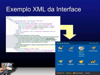 Exemplo XML da Interface



            portal_acesso.jpg
 