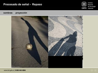 Procesado de señal - Repaso
sombras proyección
 