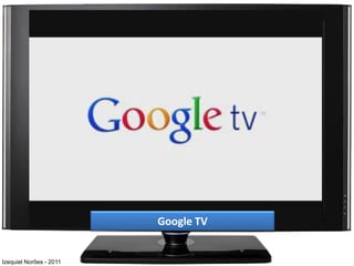 Google TV


Izequiel Norões - 2011
 