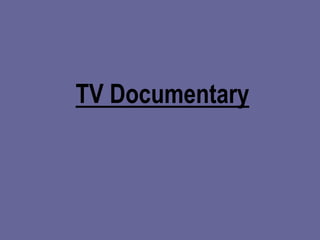 TV Documentary
 