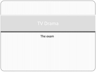 The exam TV Drama 