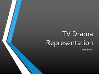 Tv drama representation | PPTX
