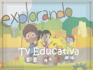 Tv Educativa 