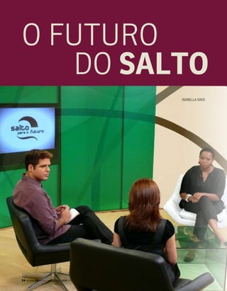 o futuRo
   Do salTO
                                            isabElla saEs




34   Revista TV Escola | março/abril 2010
 