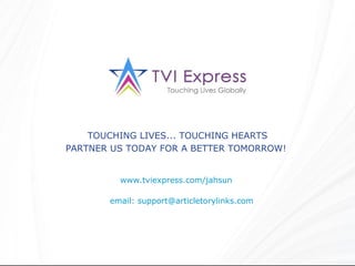 www.tviexpress.com/jahsun  email: support@articletorylinks.com TOUCHING LIVES... TOUCHING HEARTS PARTNER US TODAY FOR A BETTER TOMORROW!  