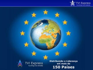 Distribuição e Liderança em mais de150 Países