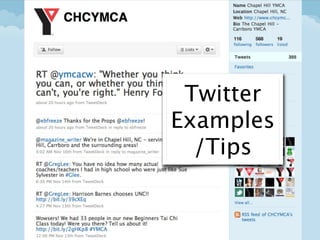 Twitter Tips

       Twitter
      Examples
        /Tips
 