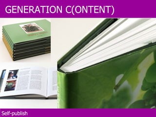 GENERATION C(ONTENT) Self-publish 