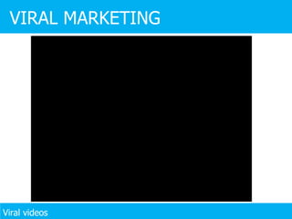 VIRAL MARKETING Viral videos 