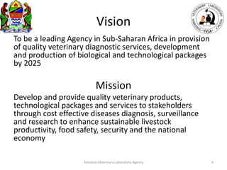 Tanzania veterinary laboratory agency (TVLA): Strengths and experiences 
