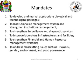 Tanzania veterinary laboratory agency (TVLA): Strengths and experiences 