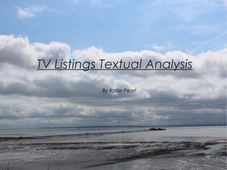 TV Listings Textual Analysis
By Katie Pearl
 