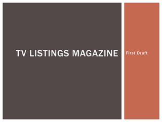 First DraftTV LISTINGS MAGAZINE
 