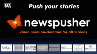 Push your stories



video news on-demand for all screens
 