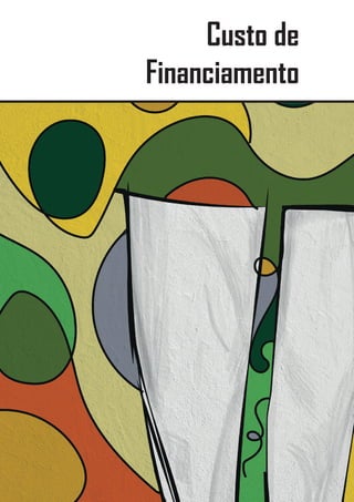 Custo de
Financiamento
 
