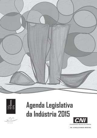 Agenda Legislativa
da Indústria 2015
2 0 1 5
 