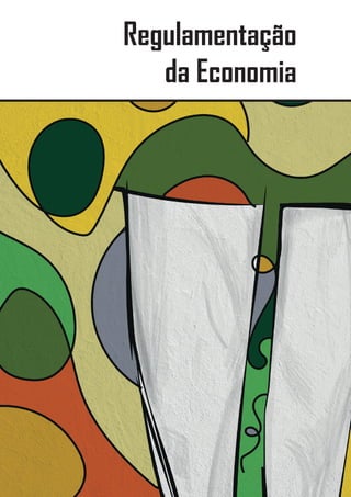 Regulamentação
da Economia
 