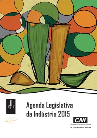 Agenda Legislativa
da Indústria 2015
2 0 1 5
 