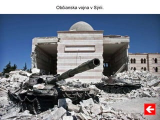 Občianska vojna v Sýrii.
 