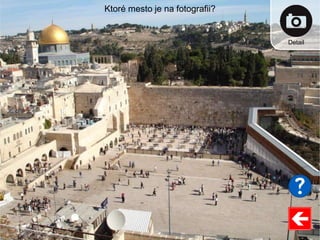 Detail
Ktoré mesto je na fotografii?
 