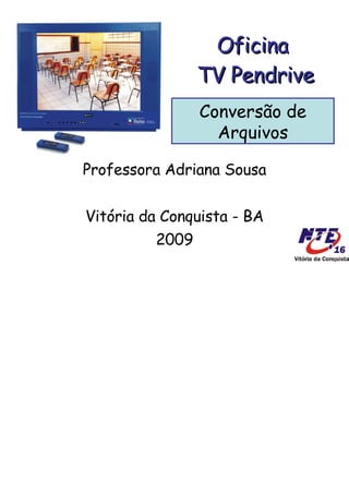 TV Pendrive (Monitor Educacional) - Conversão de Arquivos