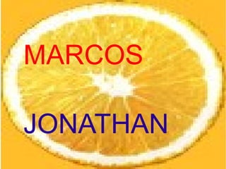 MARCOS

JONATHAN
 