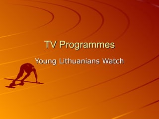 TV Programmes Young Lithuanians Watch