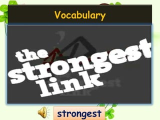 Vocabulary




strongest
 