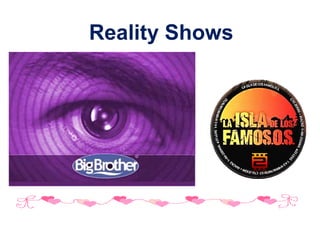 Reality Shows