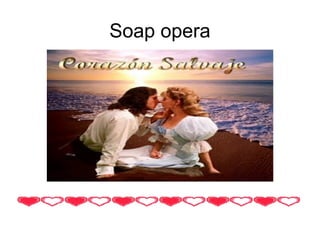 Soap opera
