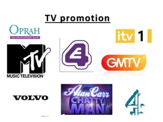 TV promotion
 