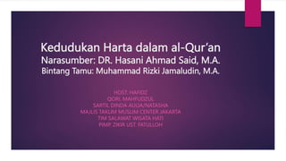 Kedudukan Harta dalam al-Qur’an
Narasumber: DR. Hasani Ahmad Said, M.A.
Bintang Tamu: Muhammad Rizki Jamaludin, M.A.
HOST. HAFIDZ
QORI. MAHFUDZUL
SARTIL DINDA AULIA/NATASHA
MAJLIS TAKLIM MUSLIM CENTER JAKARTA
TIM SALAWAT WISATA HATI
PIMP. ZIKIR UST. FATULLOH
 