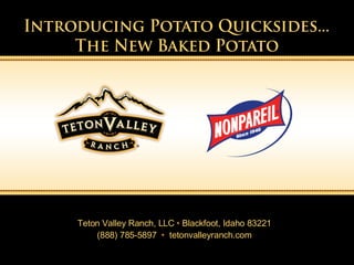 Teton Valley Ranch, LLC  •  Blackfoot, Idaho 83221  (888) 785-5897  •   tetonvalleyranch.com  