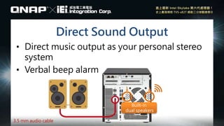 Direct Sound Output
• Direct music output as your personal stereo
system
• Verbal beep alarm
3.5 mm audio cable
Built-in
dual speakers
 