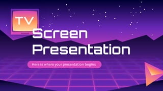 Here is where your presentation begins
Screen
Presentation
TV
 