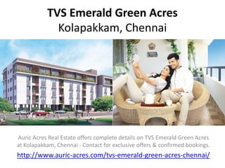 TVS Emerald Green Acres
Kolapakkam, Chennai
Auric Acres Real Estate offers complete details on TVS Emerald Green Acres
at Kolapakkam, Chennai - Contact for exclusive offers & confirmed bookings.
http://www.auric-acres.com/tvs-emerald-green-acres-chennai/
 