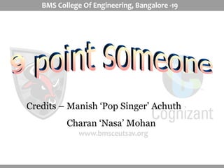 9 point someone Credits – Manish ‘Pop Singer’ Achuth   Charan ‘Nasa’ Mohan 
