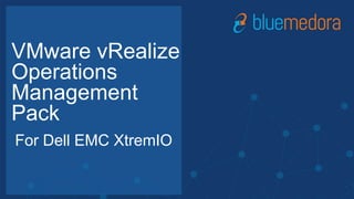 CALMING THE STORM:
HOW TO MINIMIZE IT ALERTS
Greg Hohertz
Principal Solution Architect
VMware vRealize
Operations
Management
Pack
For Dell EMC XtremIO
 