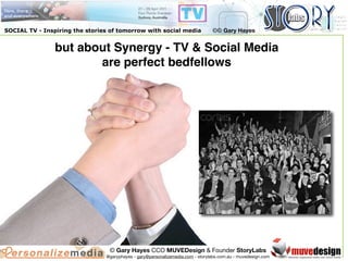 SOCIAL TV - Inspiring the stories of tomorrow with social media                 ©© Gary Hayes


                but about ...