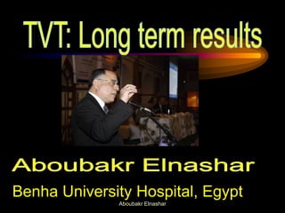 Benha University Hospital, Egypt 
Aboubakr Elnashar  