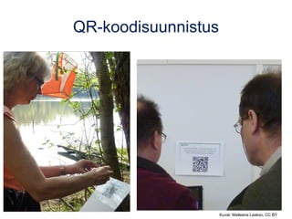 Kuvat: Matleena Laakso, CC BY
QR-koodisuunnistus
 
