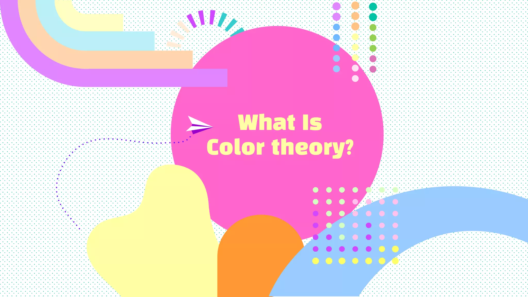What Is
Color theory?
 