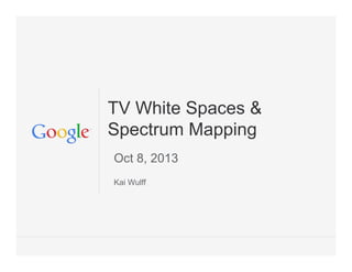TV White Spaces & Spectrum Mapping