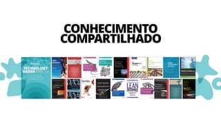 CONHECIMENTO 
COMPARTILHADO
 