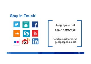 Stay in Touch!
28
blog.apnic.net
apnic.net/social
feedback@apnic.net
george@apnic.net
 