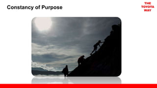 Constancy of Purpose
THE
TOYOTA
WAY
 