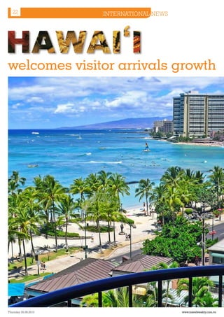 22                 INTERNATIONAL NEWS




welcomes visitor arrivals growth




Thursday 26.08.2010                        www.travelweekly.com.vn
 